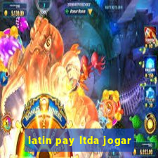 latin pay ltda jogar